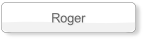 Roger
